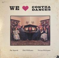 Виниловая пластинка WILLIAMS PHIL PAT SPAETH VIVIAN WILLIAMS / WE LOVE CONTRA DANCES (1LP)